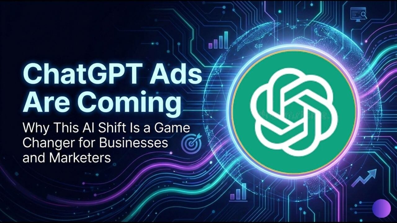 ChatGPT Ads Are Coming: Why This AI Shift Is a Game Changer for Businesses and Marketers